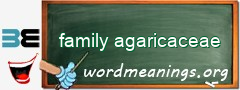 WordMeaning blackboard for family agaricaceae